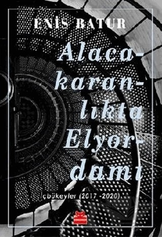 Alacakaranlıkta Elyordamı – Enis Batur – Kırmızı Kedi Yayınevi kitap kapağı