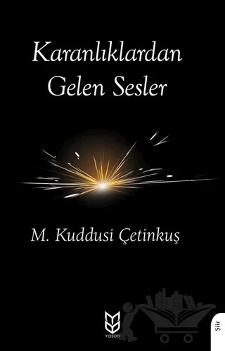 Karanlıklardan Gelen Sesler – M. Kuddusi Çetinkuş – Yason Yayıncılık kitap kapağı