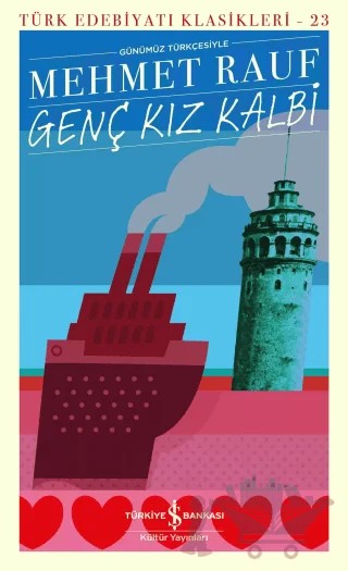 Genç Kız Kalbi – Mehmet Rauf – İş Bankası Kültür Yayınları kitap kapağı