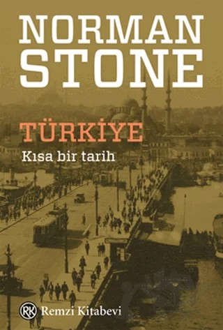 Türkiye - Kısa Bir Tarih – Norman Stone – Remzi Kitabevi kitap kapağı