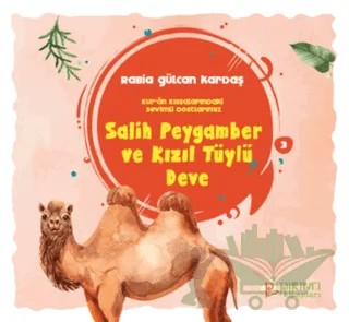 Salih Peygamber ve Kızıl Tüylü Deve – Rabia Gülcan Kardaş – Pırıltı Kitapları - Erkam kitap kapağı