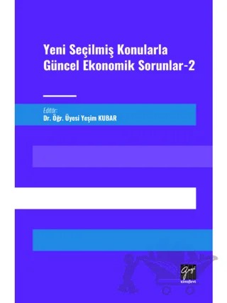 Yeni Seçilmiş Konularla Güncel Ekonomik Sorunlar 2 – Kolektif – Gazi Kitabevi kitap kapağı