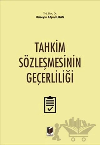 Tahkim Sözleşmesinin Geçerliliği – Hüseyin Afşın İlhan – Adalet Yayınevi kitap kapağı