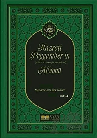 Hazreti Peygamber’in Sallahu Aleyhi ve Sellem Albümü – Muhammed Emin Yıldırım – Siyer Yayınları kitap kapağı