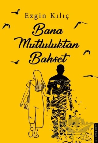 Bana Mutluluktan Bahset – Ezgin Kılıç – Destek Yayınları kitap kapağı