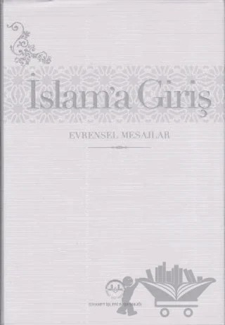 İslam'a Giriş - Evrensel Mesajlar – Kolektif – Diyanet İşleri Başkanlığı kitap kapağı