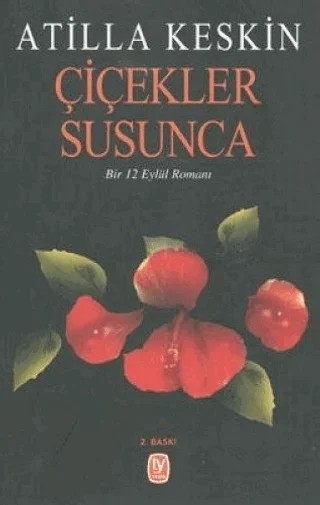Çiçekler Susunca – Atilla Keskin – Tekin Yayınevi kitap kapağı