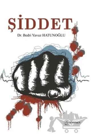 Şiddet – Bedri Yavuz Hatunoğlu – Fenomen Yayıncılık kitap kapağı