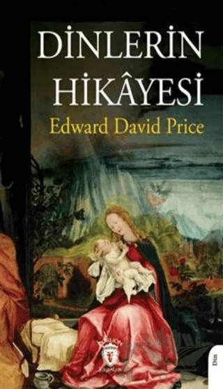 Dinlerin Hikayesi – Lou Edward David Price – Dorlion Yayınları kitap kapağı