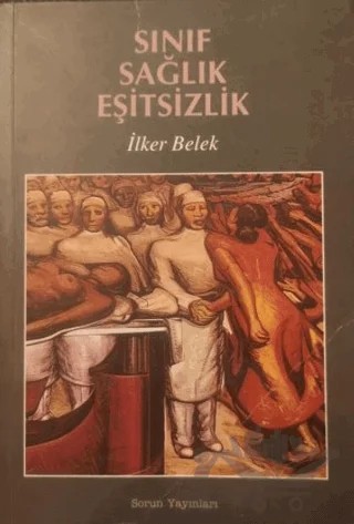Sınıf Sağlık Eşitsizlik – İlker Belek – Sorun Yayınları kitap kapağı