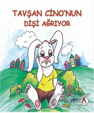 Tavşan Cino'nun Dişi Ağrıyor – Gülsüm Duruk, Sultan Bedelcigil – Akademisyen Kitabevi kitap kapağı