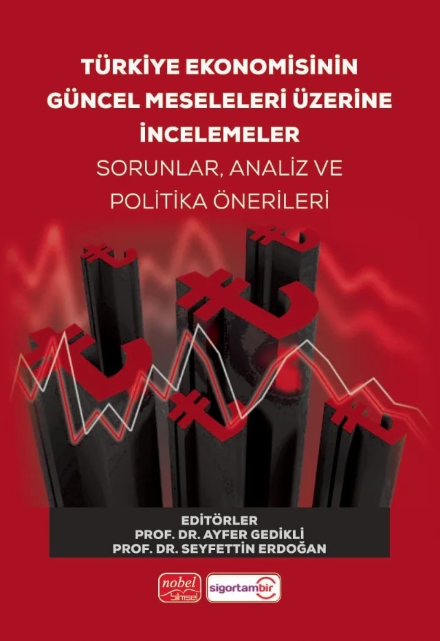 Türkiye Ekonomisinin Güncel Meseleleri Üzerine İncelemeler Sorunlar, Analiz ve Politika Önerileri – Ahmet Ay, Ahmet Kadiroğlu, Aslı Günay, Ayfer Gedikli, Ceyhun Can Özcan, Deniz Aytaç, Doğan Uysal, Esat İpek, Ferid Önder, Halim Tatlı, Hamza Ateş, Hande Çalışkan Terzioğlu, Hasan Umutlu, Hüseyin Ağır, M. Rıza Derindağ, Meral İş, Murat Çiftçi, Orhan Çınar, Ömer Kalav, Özlem Durgun, Rıdvan Karacan – Nobel Bilimsel Eserler kitap kapağı