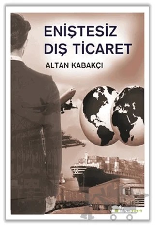 Eniştesiz Dış Ticaret – Altan Kabakçı – Hiperlink Yayınları kitap kapağı