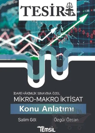 İdari Hakimlik Sınavına Özel / Tesir Mikro - Makro İktisat Konu Anlatımı – Özgür Özcan, Salim Göl – Temsil Kitap kitap kapağı