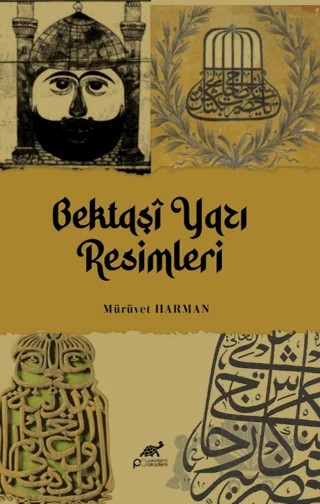 Bektaşi Yazı Resimleri – Kolektif – Paradigma Akademi Yayınları kitap kapağı