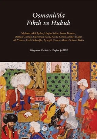 Osmanlı’da Fıkıh ve Hukuk – Haşim Şahin, Süleyman Kaya – Mahya Yayınları kitap kapağı