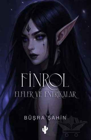 Finrol - Elfler ve Entrikalar – Büşra Şahin – Kaktüs Sanat kitap kapağı