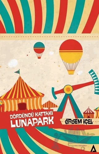 Dördüncü Kattaki Lunapark – Erdem İçel – Kanon Kitap kitap kapağı