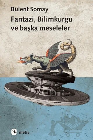 Fantazi, Bilimkurgu ve Başka Meseleler – Bülent Somay – Metis Yayınları kitap kapağı
