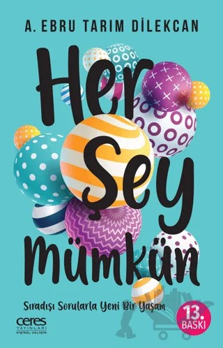 Her Şey Mümkün – A. Ebru Tarım Dilekcan – Ceres Yayınları kitap kapağı