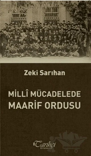 Milli Mücadelede Maarif Ordusu – Zeki Sarıhan – Tarihçi Kitabevi kitap kapağı