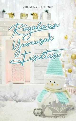 Rüyaların Yumuşak Fısıltısı – Christina Courtenay – Agapi Yayınları kitap kapağı