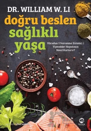 Doğru Beslen Sağlıklı Yaşa – William W. Li – Nova Kitap kitap kapağı