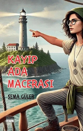Kayıp Ada Macerası – Sema Güler – Siyah Beyaz Yayınları kitap kapağı