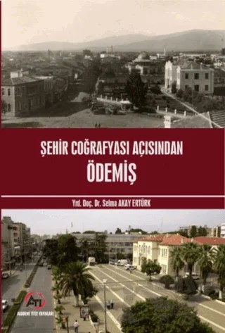 Şehir Coğrafyası Açısından Ödemiş – Selma Akay Ertürk – Akademi Titiz Yayınları kitap kapağı