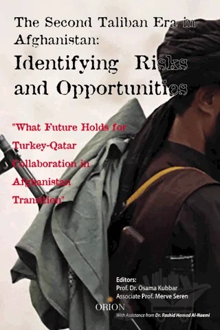 The Second Taliban Era in Afghanistan: Identifying Risks and Opportunities – Osama Kubbar, Merve Seren – Orion Kitabevi kitap kapağı