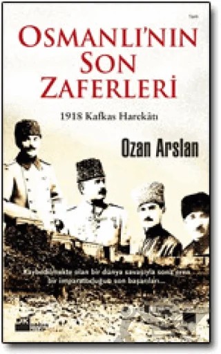 Osmanlı’nın Son Zaferleri – Ozan Arslan – Doğan Kitap kitap kapağı