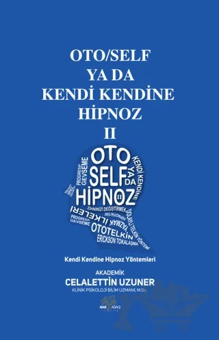 Oto/Self ya da Kendi Kendine Hipnoz II – Celalettin Uzuner – Nar Ağacı Yayınları kitap kapağı