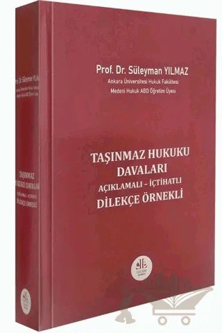 Taşınmaz Hukuku Davaları Açıklamalı - İçtihatlı Dilekçe Örnekli – Süleyman Yılmaz – Legem Yayınevi kitap kapağı