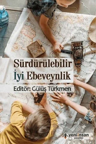 Sürdürülebilir İyi Ebeveynlik – Gülüş Türkmen – Yeni İnsan Yayınevi kitap kapağı
