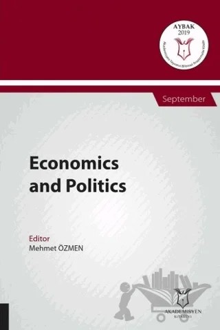 Economics and Politics (AYBAK 2019 Eylül) – Mehmet Özmen – Akademisyen Kitabevi kitap kapağı