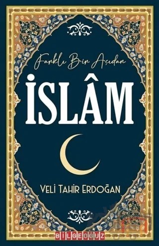 Farklı Bir Açıdan İslam – Veli Tahir Erdoğan – Bilgeoğuz Yayınları kitap kapağı