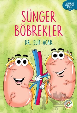 Organlar Konuşuyor - Sünger Böbrekler – Elif Acar – Ferfir Yayıncılık kitap kapağı