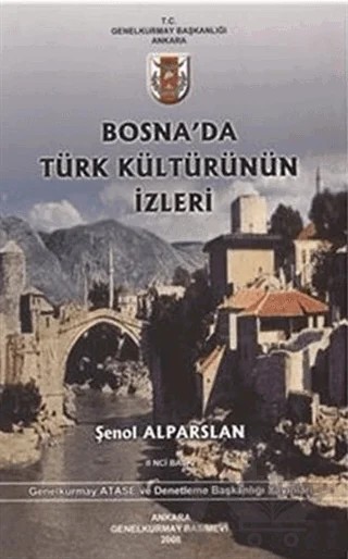 Bosna'da Türk Kültürünün İzleri – Şenol Alparslan – Genelkurmay Basımevi kitap kapağı