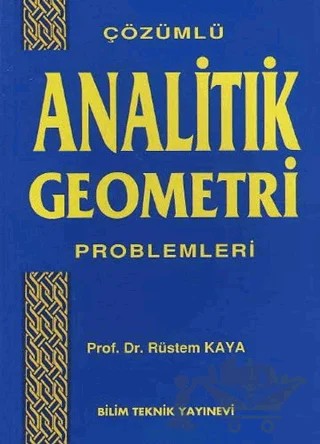 Çözümlü Analitik Geometri Problemleri – Rüstem Kaya – Bilim Teknik Yayınevi kitap kapağı