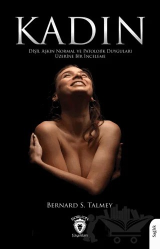 Kadın – Bernard S. Talmey – Dorlion Yayınları kitap kapağı
