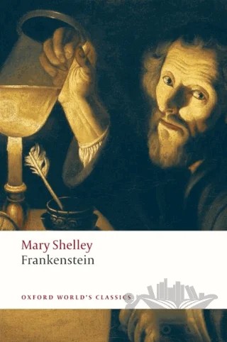 Frankenstein: or The Modern Prometheus – Mary Wollstonecraft Shelley – Oxford University Press - Classics kitap kapağı
