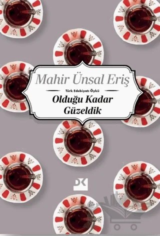 Olduğu Kadar Güzeldik – Mahir Ünsal Eriş – Doğan Kitap kitap kapağı