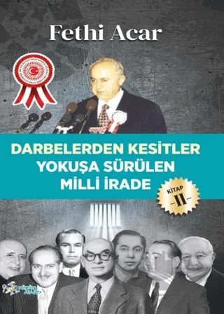 Darbelerden Kesitler - Yokuşa Sürülen Milli İrade 2 – Fethi Acar – Kültür Ajans Yayınları kitap kapağı