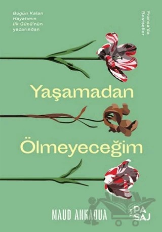 Yaşamadan Ölmeyeceğim – Maud Ankaoua – Yan Pasaj Yayınevi kitap kapağı