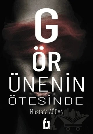 Görünenin Ötesinde – Mustafa Ağcan – Fa Yayınları kitap kapağı
