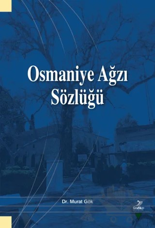 Osmaniye Ağzı Sözlüğü – Murat Gök – Grafiker Yayınları kitap kapağı