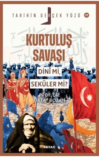 Kurtuluş Savaşı Dini Mi, Seküler Mi? – Oktay Bozan – Beyan Yayınları kitap kapağı