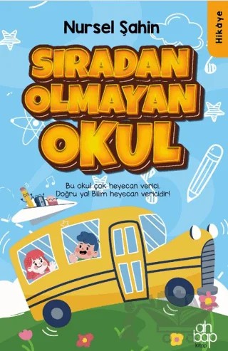 Sıradan Olmayan Okul – Nursel Şahin – Ahbap Kitap kitap kapağı
