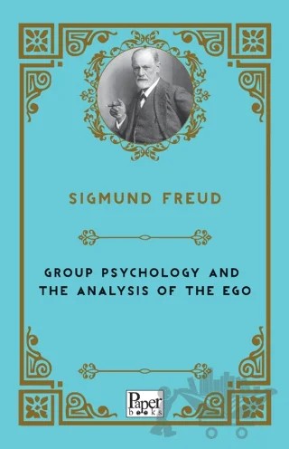 Group Psychology and The Analysis of The Ego – Sigmund Freud – Paper Books kitap kapağı