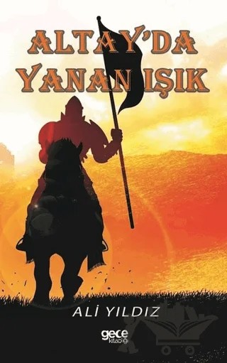 Altay'da Yanan Işık – Ali Yıldız – Gece Kitaplığı kitap kapağı